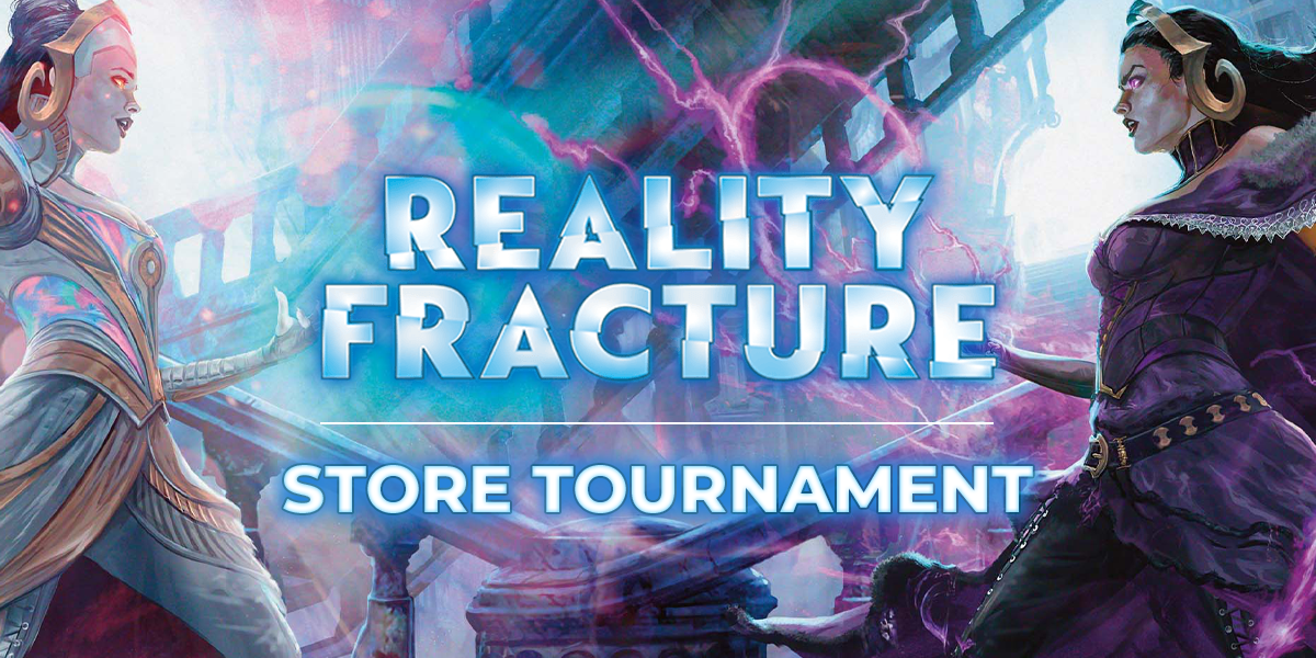 MTG Reality Fracture Store Tournament
